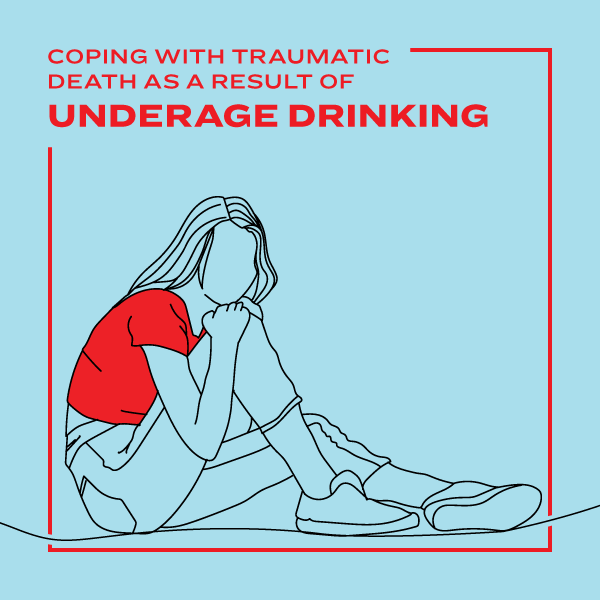 Underage Drinking Coping with Traumatic Death